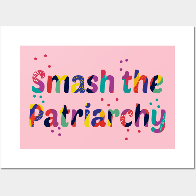 Mensaje feminista  "Smash the Patriarchy." Wall Art by magenta-dream